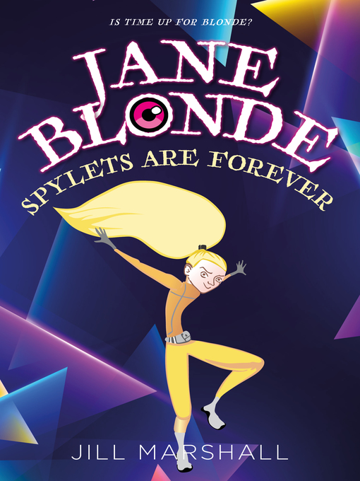 Title details for Jane Blonde Spylets Are Forever by Jill Marshall - Available